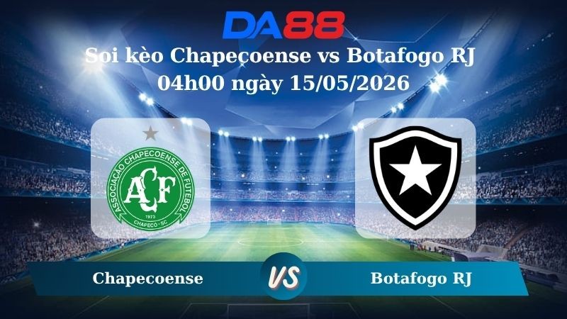 DA88 Nhận định soi kèo Chapecoense vs Botafogo RJ 04h00 ngày 15/05/2026 – Cúp Brazil