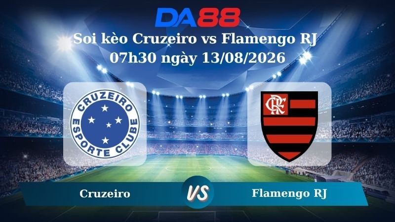 DA88 Nhận định soi kèo Cruzeiro vs Flamengo RJ 07h30 ngày 13/08/2026 –  Copa Libertadores