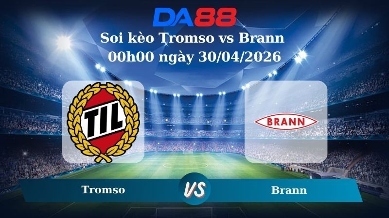 DA88 Nhận định soi kèo Tromso vs Brann 00h00 ngày 30/04/2026 - VĐQG Na Uy