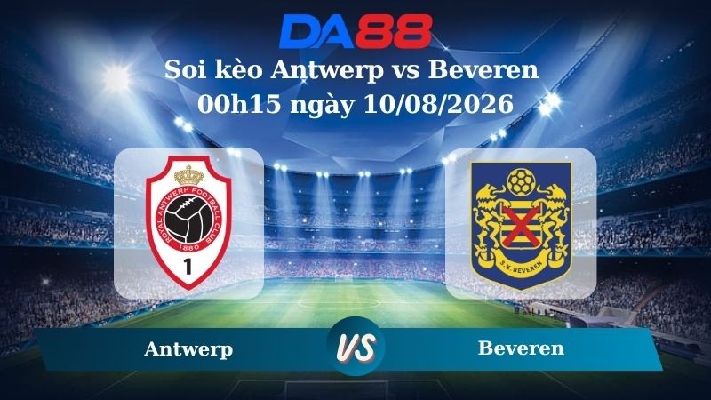 DA88 Nhận định soi kèo Antwerp vs Beveren 00h15 ngày 10/08/2026 – VĐQG Bỉ
