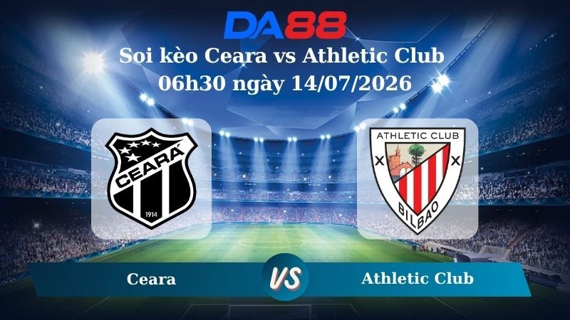 DA88 Nhận định soi kèo Ceara vs Athletic Club 06h30 ngày 14/07/2026 – Hạng 2 Brazil